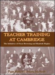 DEVELOPMENT OF TEACHER TRAINING AT CAMBRIDGE (Woburn Education),0713002344,9780713002348