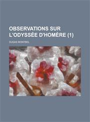 Observations Sur L'Odyssee D'Homere (1 ),1231575816,9781231575819