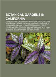Botanical gardens in California Conservatory of Flowers, Outline of California, The Huntington Library,1155885848,9781155885841