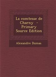 La Comtesse de Charny - Primary Source Edition,1294342967,9781294342960