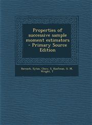 Properties of Successive Sample Moment Estimators - Primary Source Edition,1295547430,9781295547432