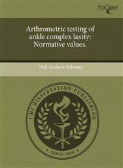 Arthrometric testing of ankle complex laxity Normative values.,1243474378,9781243474377
