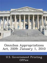 Omnibus Appropriations ACT, 2009 January 1, 2010,1287248233,9781287248231