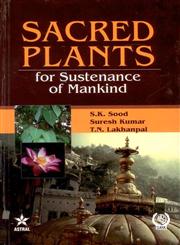 Sacred Plants for Sustenance of Mankind,8170358108,9788170358107