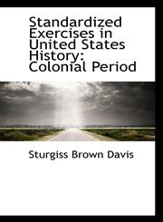 Standardized Exercises in United States History Colonial Period,1103809148,9781103809141