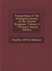 Transactions of the Otological Society of the United Kingdom, Volume 5 - Primary Source Edition,1293033065,9781293033067