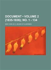 Document (Volume 2 (1835-1836); no. 1 - 134),1154158152,9781154158151