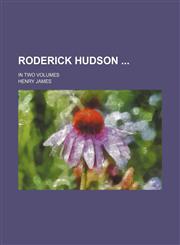 Roderick Hudson (Volume 2); In Two Volumes,1235019683,9781235019685