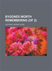 Bygones Worth Remembering (of 2) Volume 2,1236728025,9781236728029