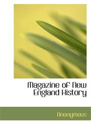 Magazine of New England History,1117544982,9781117544984