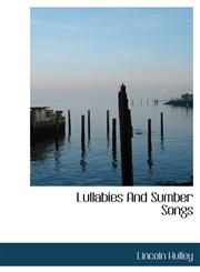 Lullabies And Sumber Songs,1140027085,9781140027089