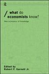 What Do Economists Know? New Economics of Knowledge,0415207509,9780415207508