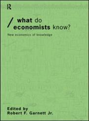 What Do Economists Know? New Economics of Knowledge,0415207509,9780415207508