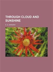 Through cloud and sunshine,1232125636,9781232125631