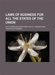Laws of Business for All the States of the Union; With Forms and Directions for All Transactions,1150454571,9781150454578