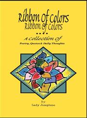 Ribbon of Colors A Collection of Poetry, Quotes, and Daily Thoughts,1434349349,9781434349347