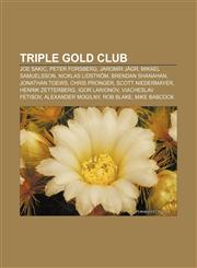 Triple Gold Club Joe Sakic, Peter Forsberg, Jaromír Jágr, Mikael Samuelsson, Nicklas Lidström, Brendan Shanahan, Jonathan Toews, Chris Pronger,1155653610,9781155653617