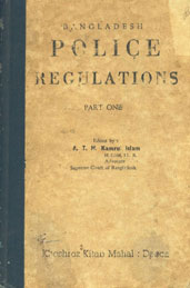 Bangladesh : Police Regulations Part 1 1st Edition