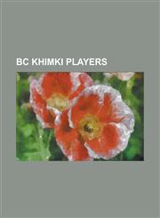 BC Khimki Players Aleksandr Dedushkin, Aleksey Savrasenko, Alexey Shved, Alexey Zhukanenko, Austin Daye, Carlos Cabezas, Chris Quinn, CL,1230832378,9781230832371