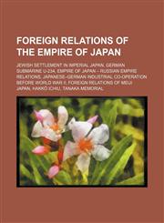 Foreign relations of the Empire of Japan Jewish settlement in Imperial Japan, German submarine U-234,1234580586,9781234580582