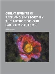 Great Events in England's History, by the Author of 'Our Country's Story',1234208644,9781234208646