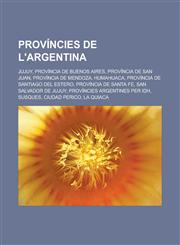 Províncies de l'Argentina Jujuy, Província de Buenos Aires, Província de San Juan, Província de Mendoza, Humahuaca,1232733210,9781232733218