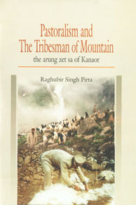 Pastoralism and the Tribesman of Mountain The Arung Zet Sa of Kanaor,8175414405,9788175414402