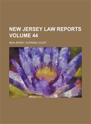 New Jersey Law Reports Volume 44,1236964055,9781236964052