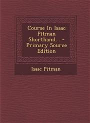 Course in Isaac Pitman Shorthand... - Primary Source Edition,1294487795,9781294487791