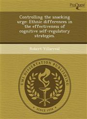 Controlling the snacking urge Ethnic differences in the effectiveness of cognitive self-regulatory strategies.,1248959264,9781248959268