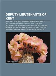 Deputy Lieutenants of Kent Winston Churchill, Bernard Weatherill, Jools Holland, Patricia Knatchbull, 2nd Countess Mountbatten of Burma,115534443X,9781155344430