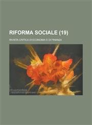 Riforma Sociale; Rivista Critica Di Economia E Di Finanza (19 ),1234618958,9781234618957