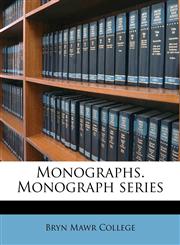 Monographs. Monograph series Volume 2,1172350639,9781172350636