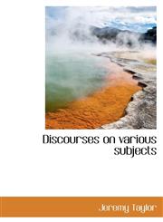 Discourses on various subjects,1116095394,9781116095395
