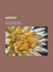Hargo; Or, The Age of Fire,1236862406,9781236862402