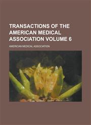 Transactions of the American Medical Association Volume 6,1230061576,9781230061573