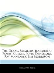 Articles On The Doors Members, including Robby Krieger, John Densmore, Ray Manzarek, Jim Morrison,124330197X,9781243301970