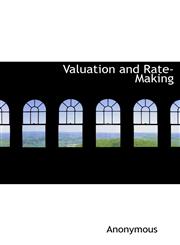 Valuation and Rate-Making,1116099594,9781116099591