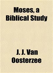Moses, a Biblical Study,1153039915,9781153039918