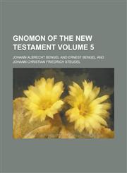 Gnomon of the New Testament Volume 5,1130722163,9781130722161