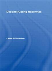 Deconstructing Habermas,0415541166,9780415541169
