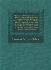 Narrative of the Operations and Recent Discoveries Within the Pyramids, Temples, Tombs, and Excavations, in Egypt and Nubia And of a Journey to the C,1289907765,9781289907761