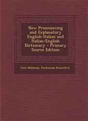New Pronouncing and Explanatory English-Italian and Italian-English Dictionary - Primary Source Edition,1293386006,9781293386002