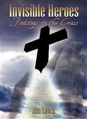 Invisible Heroes - Footsteps to the Cross,1450709494,9781450709491