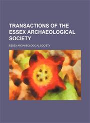 Transactions of the Essex Archaeological Society,1154364437,9781154364439