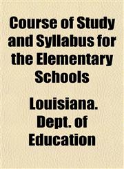 Course of Study and Syllabus for the Elementary Schools,1154673251,9781154673258