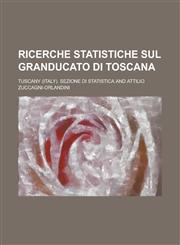 Ricerche Statistiche Sul Granducato Di Toscana,1153579480,9781153579483