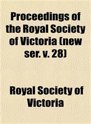 Proceedings of the Royal Society of Victoria (new ser. v. 28),1153109697,9781153109697