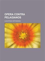 Opera contra pelagianos,1130438732,9781130438734