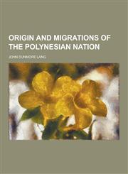 Origin and Migrations of the Polynesian Nation,1230370889,9781230370880